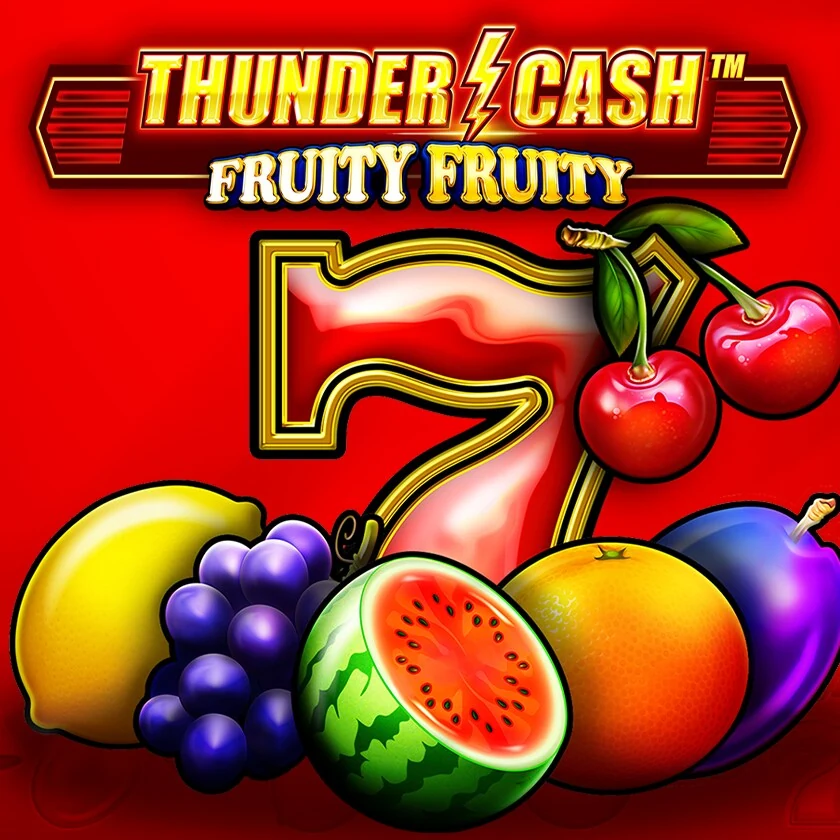 THUNDER CASH™ - Fruity Fruity